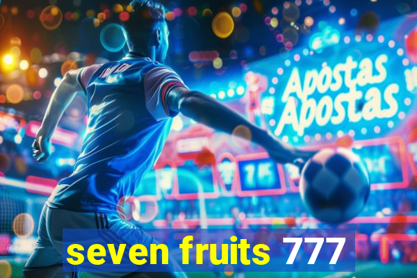 seven fruits 777